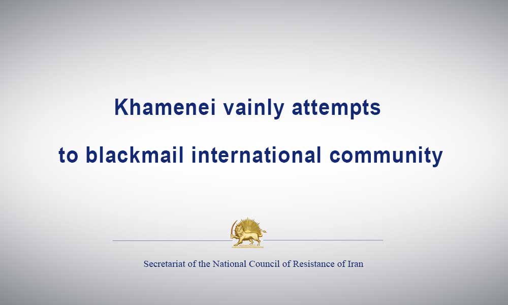 Khamenei attempts to blackmail international community