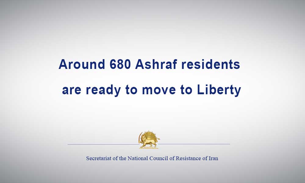 Around 680 Ashraf residents are ready to move to Liberty