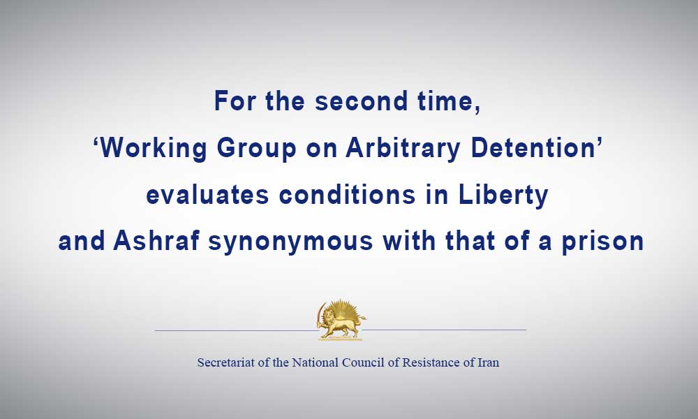 For the second time, ‘Working Group on Arbitrary Detention’ evaluates conditions in Liberty and Ashraf synonymous with that of a prison