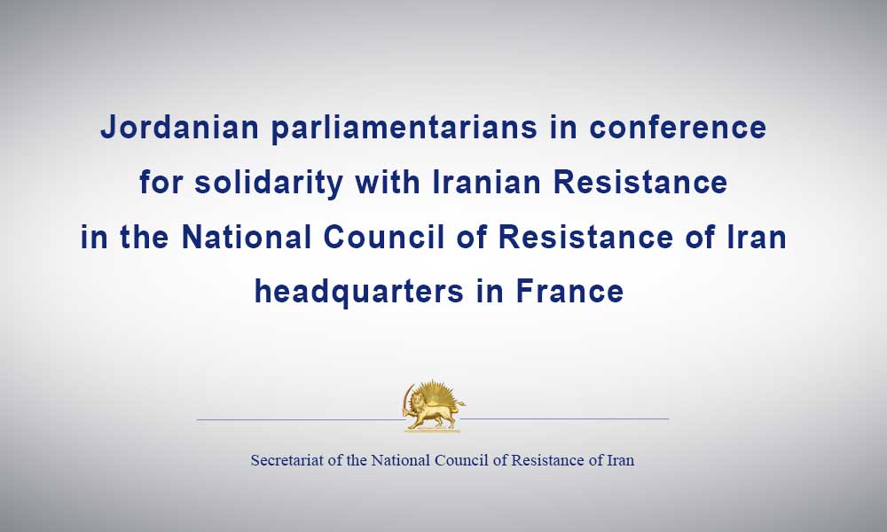 Jordanian parliamentarians support the Iranian Resistance