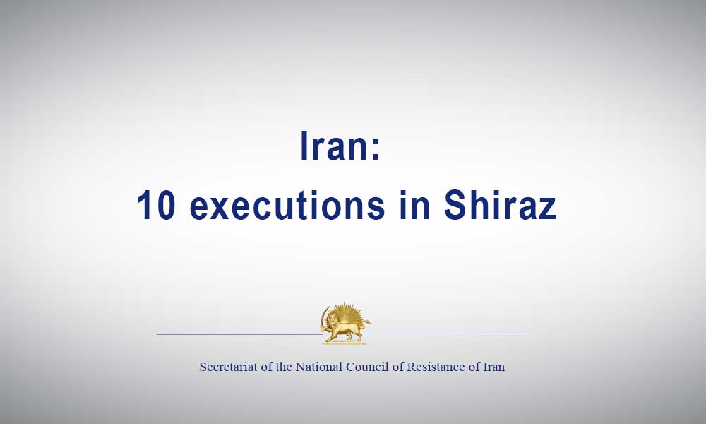 Iran: 10 executions in Shiraz