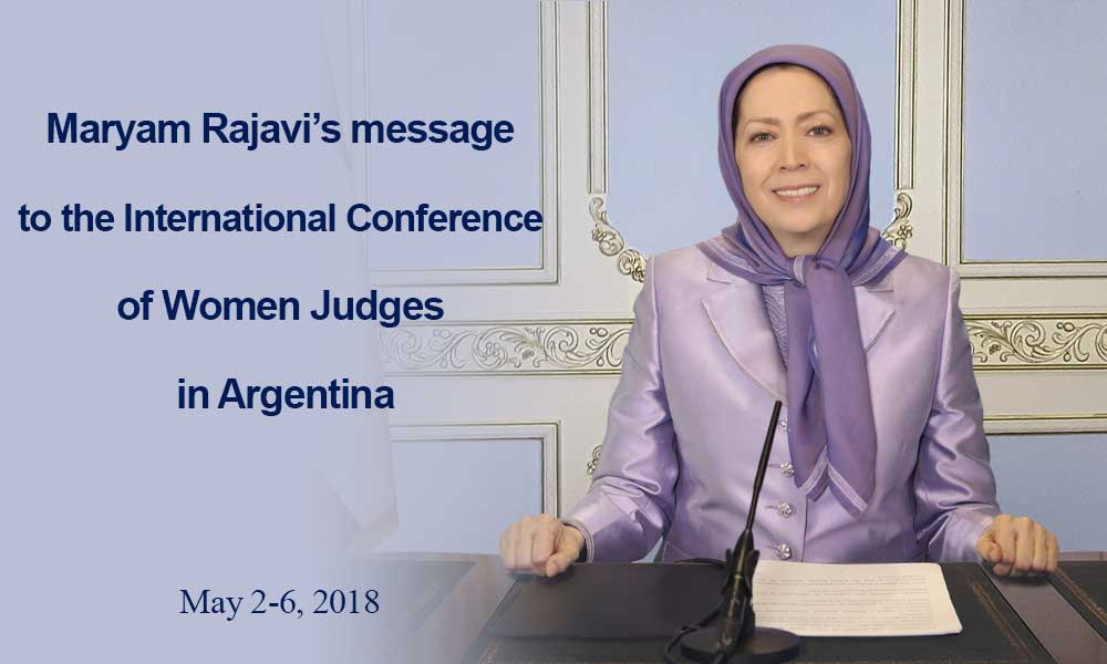 Maryam Rajavi’s message to the International Conference of Women Judges in Argentina