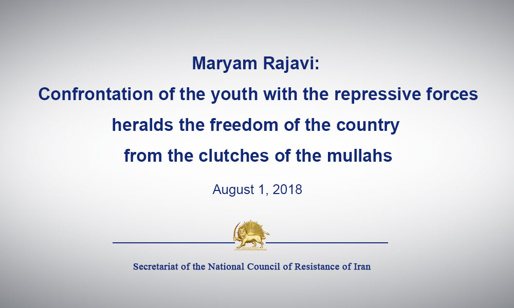 Maryam Rajavi: Confrontation of the youth with the repressive forces, heralds the freedom of the country from the clutches of the mullahs