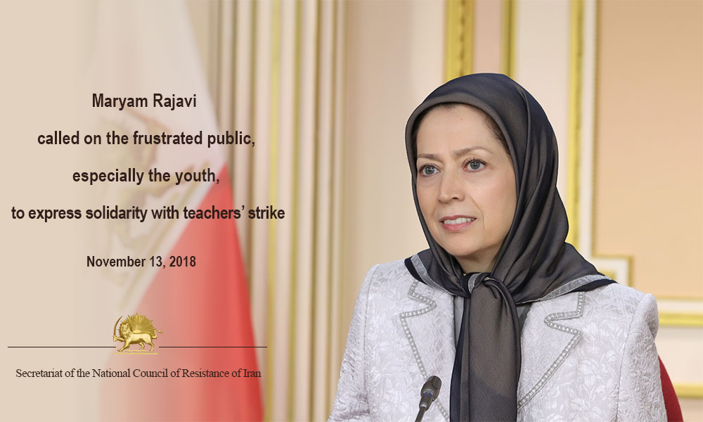 Maryam Rajavi   called on the frustrated public,  especially the youth,  to express solidarity with teachers’ strike