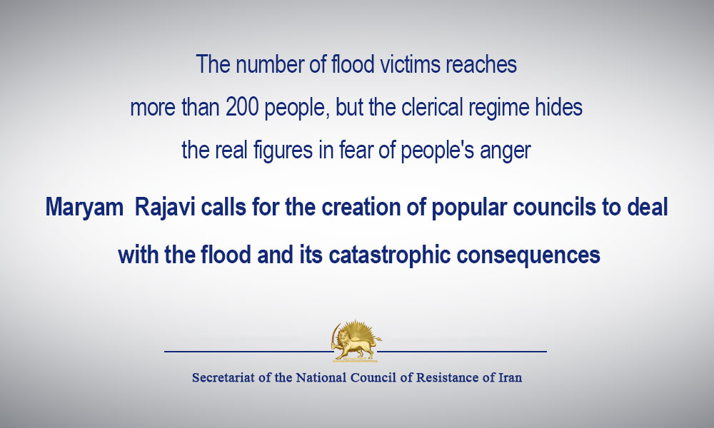 Maryam  Rajavi calls for the creation of popular councils to deal with the flood and its catastrophic consequences