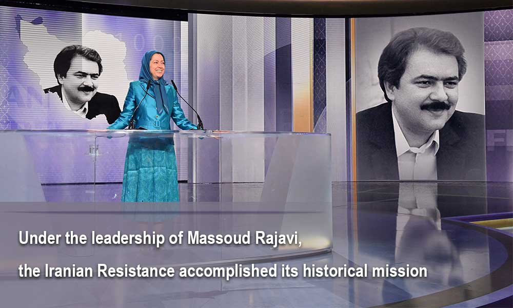 By leadership of Massoud Rajavi, the Resistance accomplished its mission