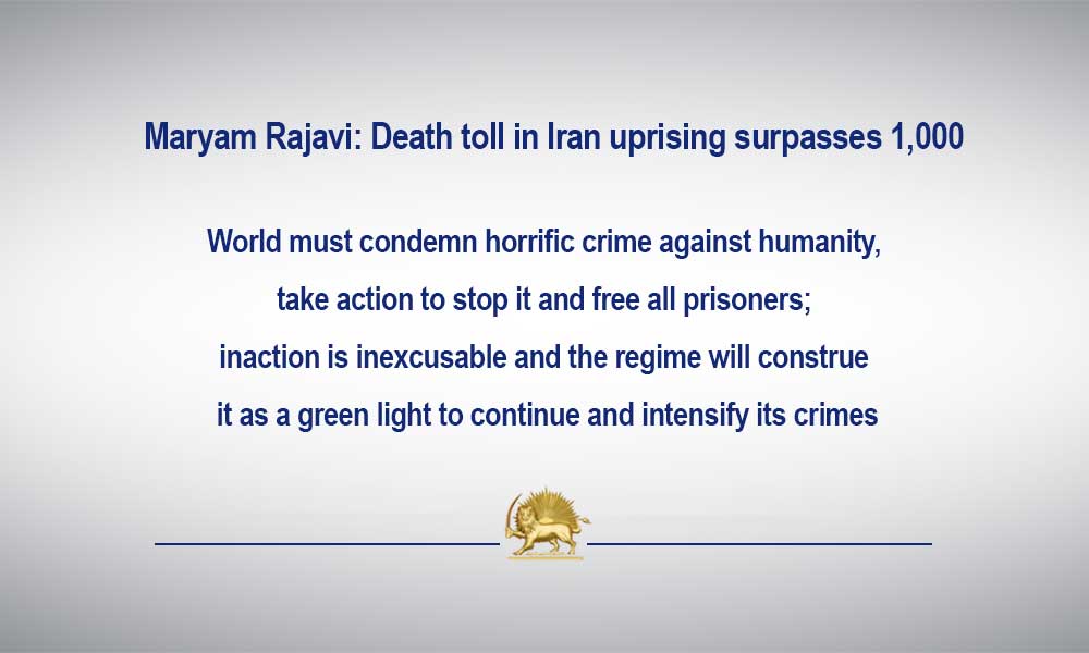 Maryam Rajavi: Death toll in Iran uprising surpasses 1,000