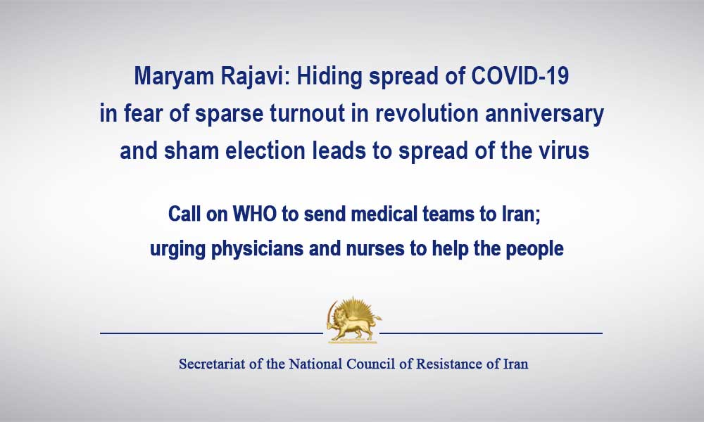 Maryam Rajavi: Hiding spread of COVID-19 in fear of sparse turnout in revolution anniversary and sham election leads to spread of the virus