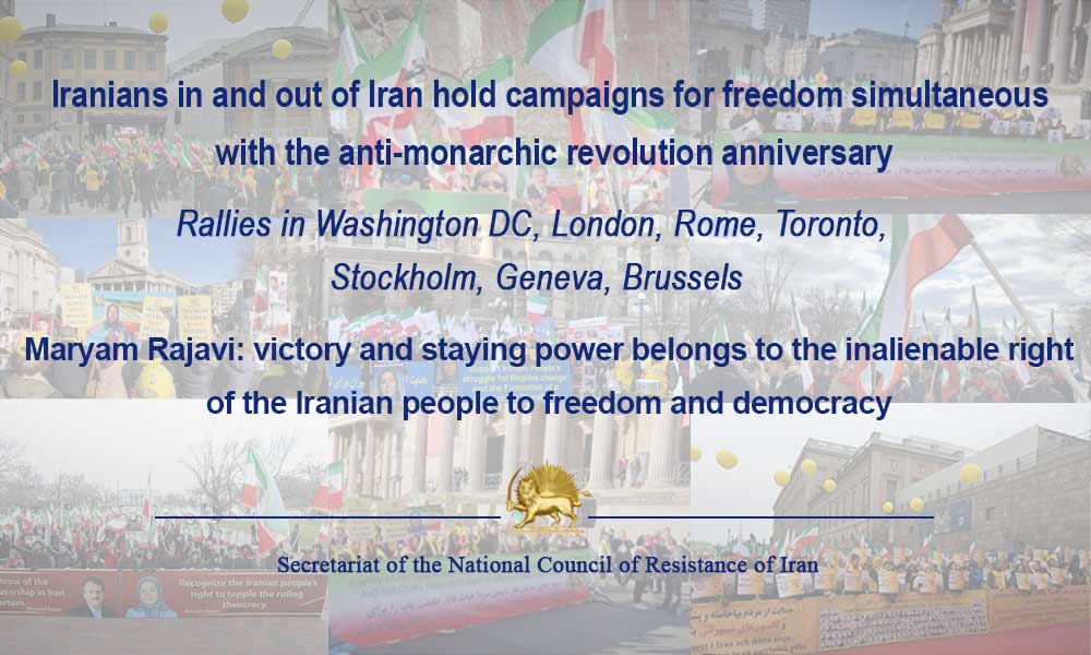 Iranians in and out of Iran hold campaigns for freedom simultaneous with the anti-monarchic revolution anniversary