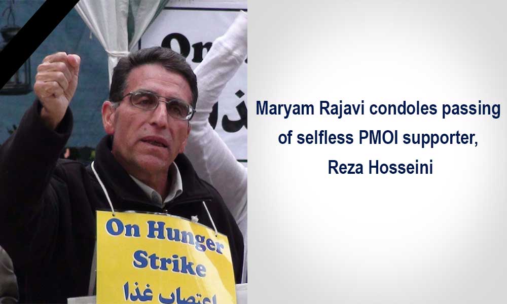 Maryam Rajavi condoles passing of selfless PMOI supporter, Reza Hosseini