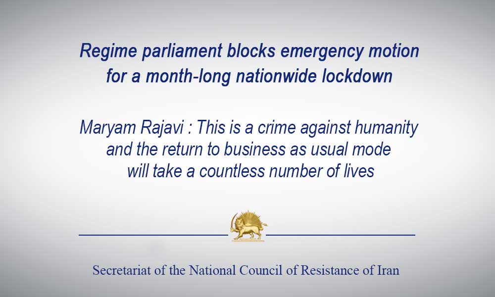 Iran: Regime parliament blocks emergency motion for a month lockdown