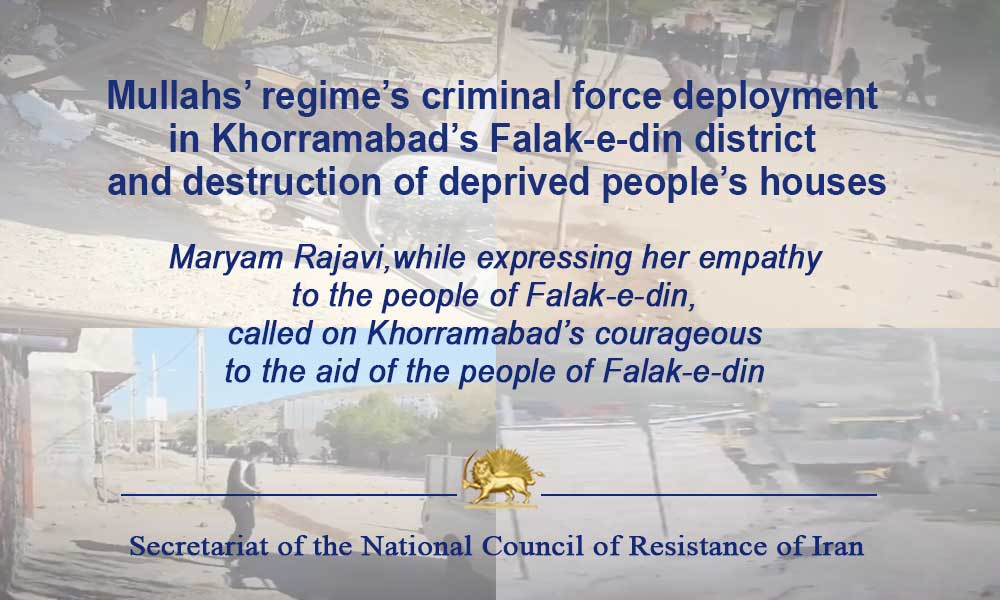Mullahs’ regime’s force deployment in Khorramabad destruction of houses