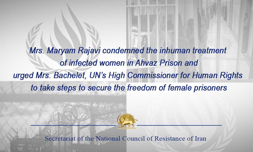 Mrs. Maryam Rajavi condemned the inhuman treatment of infected women in Ahvaz Prison