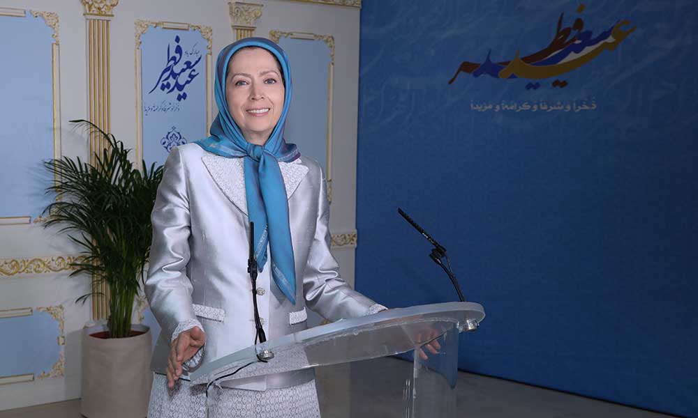 Maryam Rajavi : Eid al-Fitr, the promise of liberation from the yoke of the mullahs