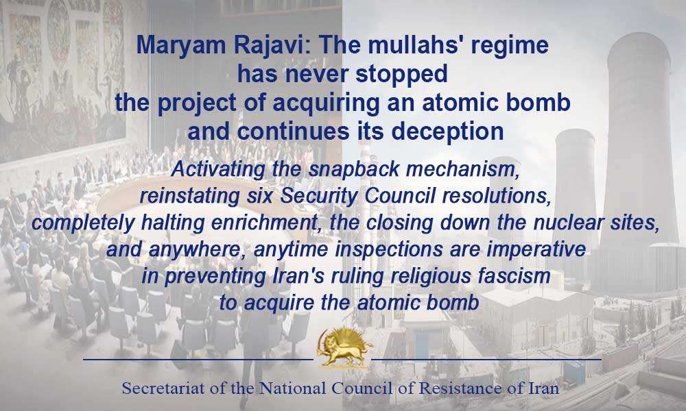 Maryam Rajavi: The mullahs’ regime has never stopped the project of acquiring an atomic bomb and continues its deception