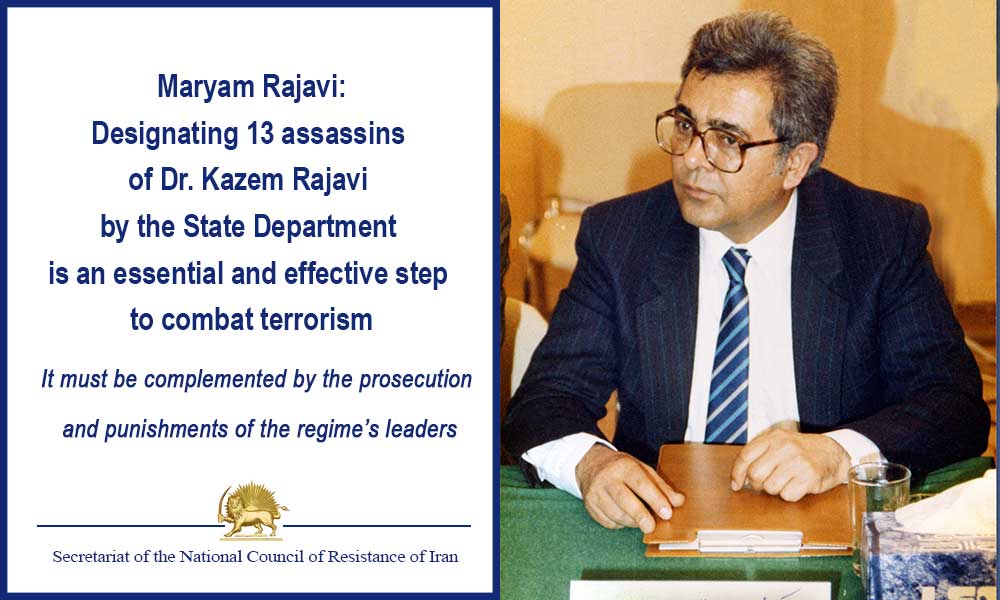 Designating 13 Assassins of Dr. Kazem Rajavi by the State Department Is an Essential and Effective Step To Combat Terrorism