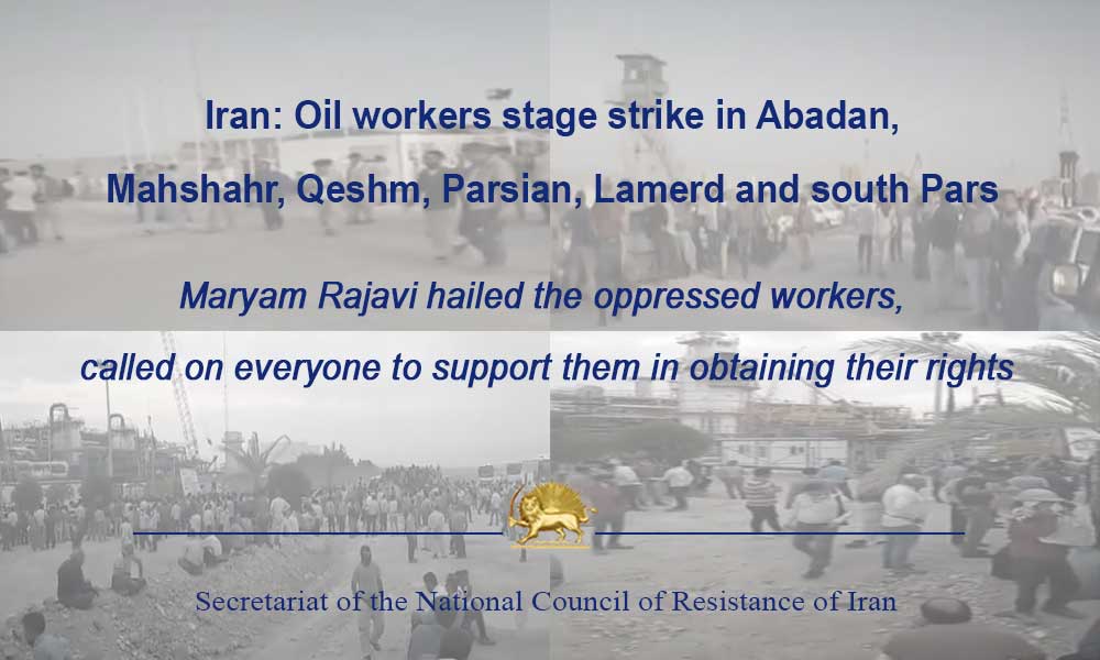 Iran: Oil workers stage strike in Abadan, Mahshahr, Qeshm, Parsian, Lamerd and south Pars