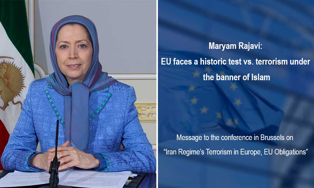 Maryam Rajavi: EU faces a historic test vs. terrorism under the banner of Islam