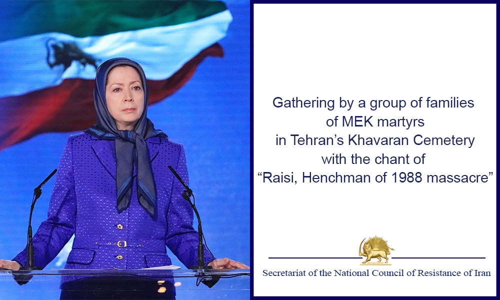 Gathering by a group of families of MEK martyrs in Tehran’s Khavaran Cemetery with the chant of “Raisi, Henchman of 1988 massacre”