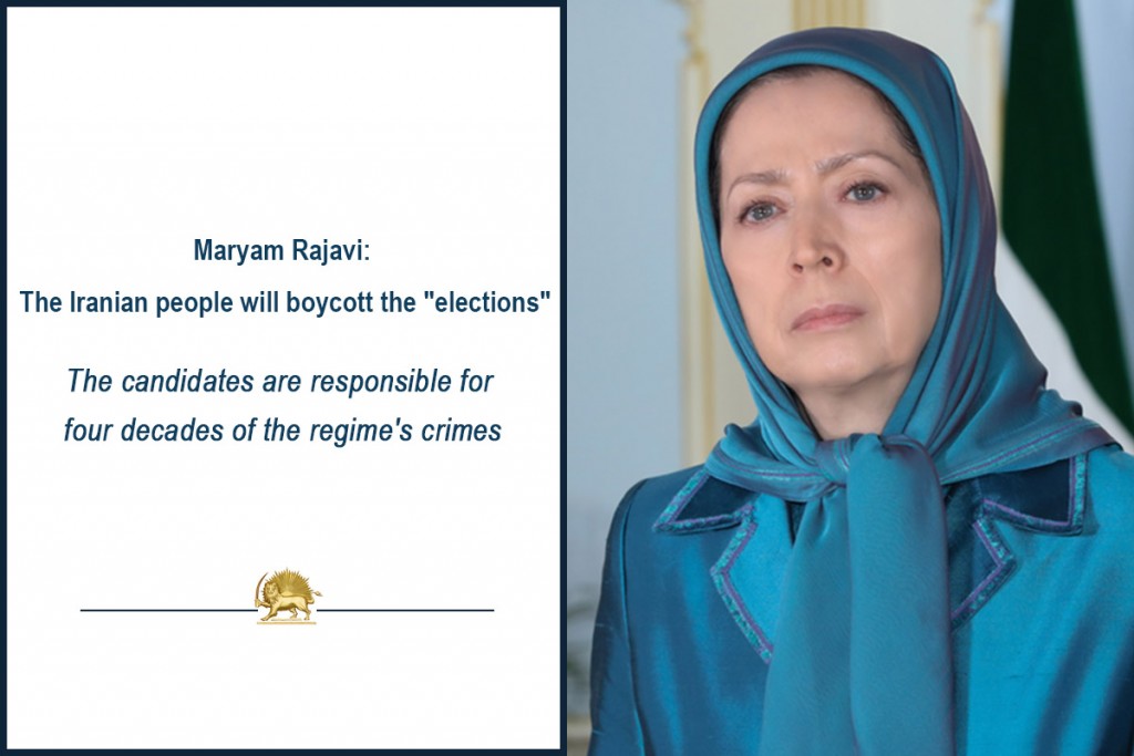 Maryam Rajavi: The Iranian people will boycott the “elections”