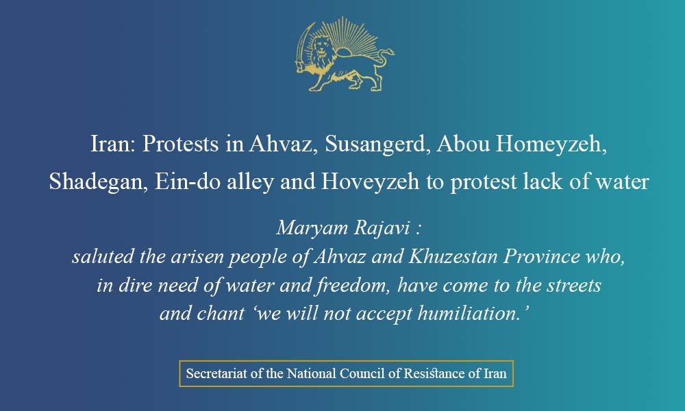 Iran: Protests in Ahvaz, Susangerd, Abou Homeyzeh, Shadegan, Ein-do alley and Hoveyzeh to protest lack of water