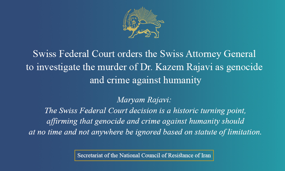 Swiss Court orders to investigate the murder of Dr. Kazem Rajavi as genocide