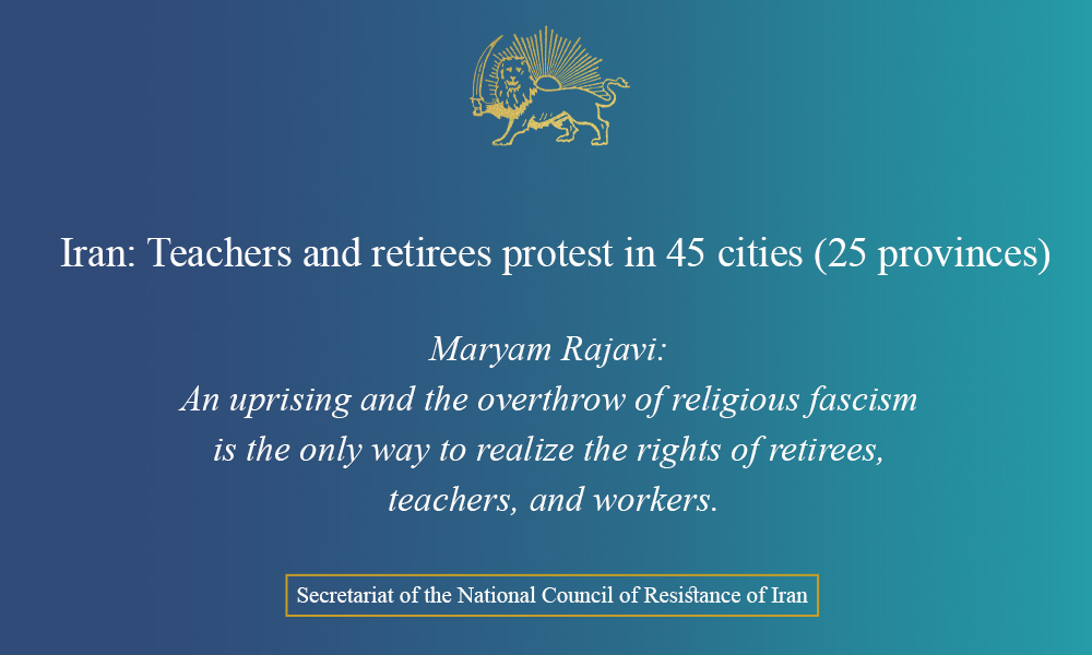 Iran: Teachers and retirees protest in 45 cities (25 provinces)