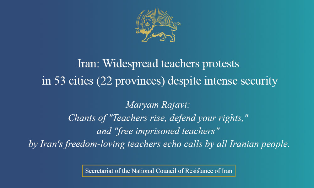 Iran: Widespread teachers protests in 53 cities (22 provinces) despite intense security