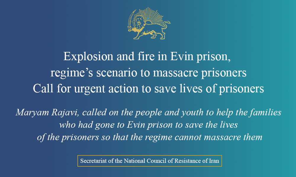 Explosion and fire in Evin prison, regime’s scenario to massacre prisoners