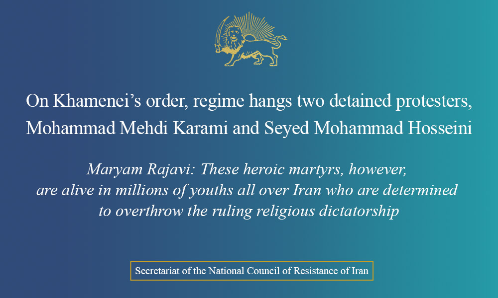 On Khamenei’s order, regime hangs two detained protesters, Mohammad Mehdi Karami and Seyed Mohammad Hosseini