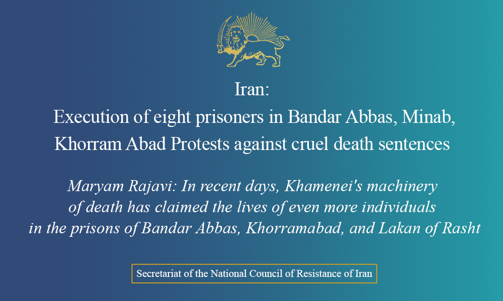 Iran: Execution of eight prisoners in Bandar Abbas, Minab, Khorram Abad Protests against cruel death sentences