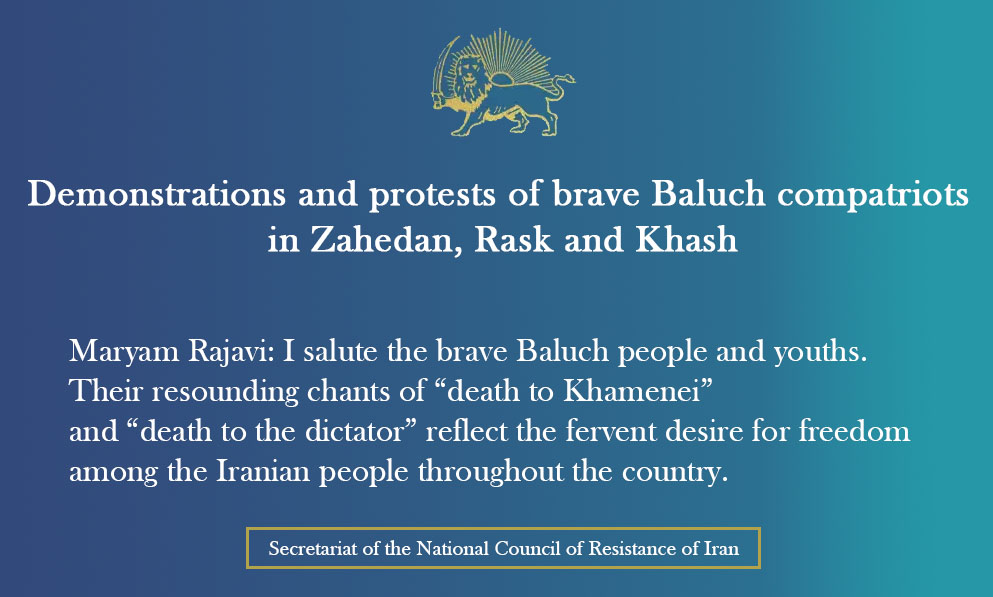 Demonstrations and protests of brave Baluch compatriots in Zahedan, Rask and Khash