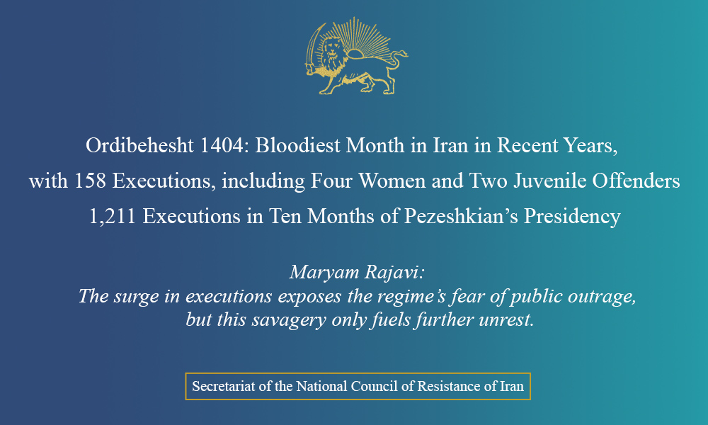 Ordibehesht 1404: 158 Executions in Iran; 1,211 in 10 Months of Pezeshkian’s Presidency