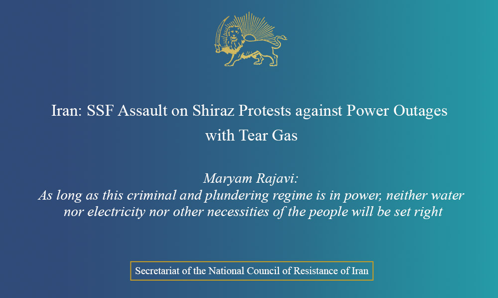 Iran: SSF Assault on Shiraz Protests against Power Outages with Tear Gas