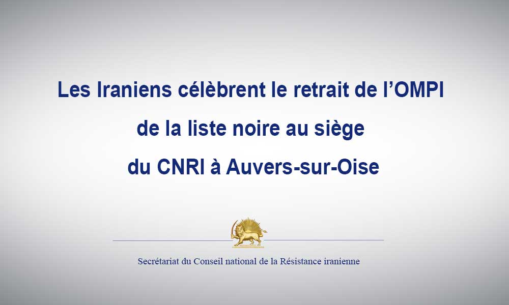 Les Iraniens célèbrent le retrait de l’OMPI de la liste noire au siège du CNRI à Auvers-sur-Oise