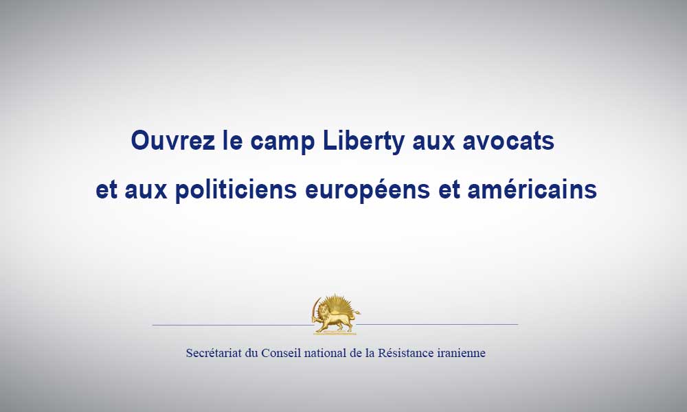 Ouvrez le camp Liberty aux avocats et aux politiciens européens et américains