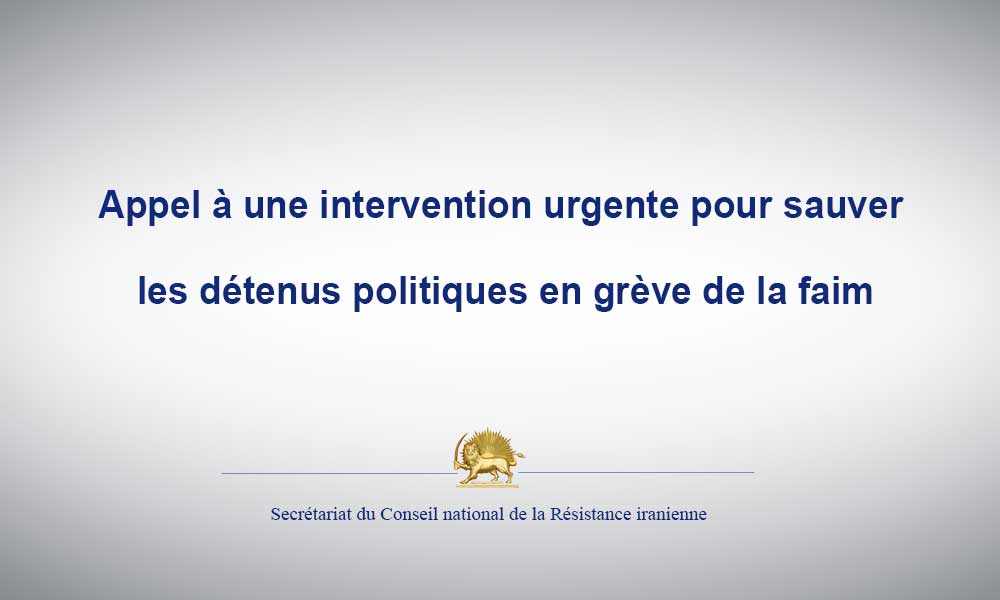 Appel à une intervention urgente pour sauver les détenus politiques en grève de la faim