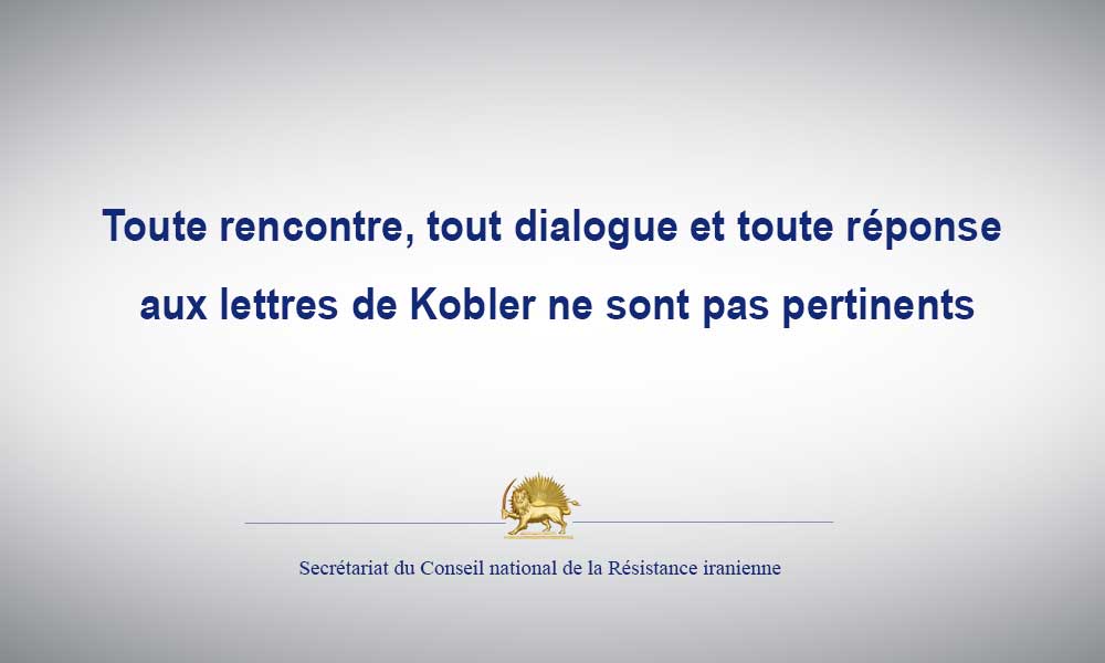 Toute rencontre, tout dialogue et toute réponse aux lettres de Kobler ne sont pas pertinents