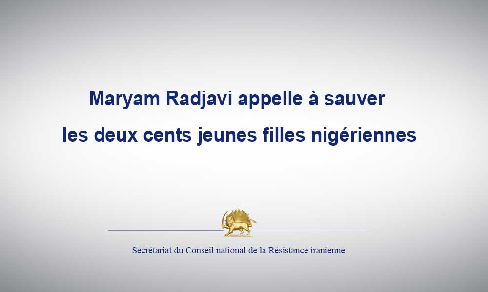 Maryam Radjavi appelle à sauver les deux cents jeunes filles nigériennes