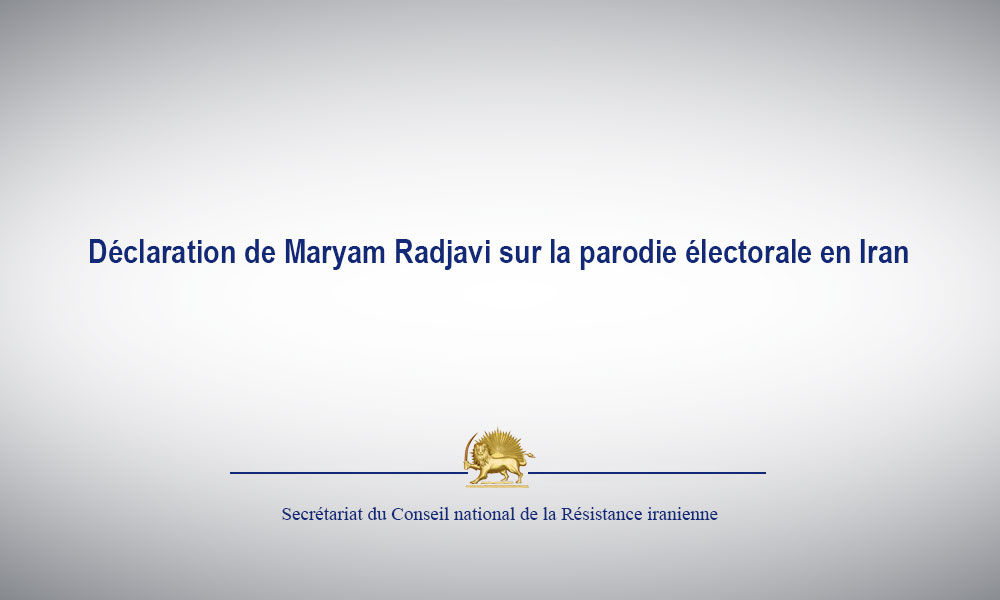 Déclaration de Maryam Radjavi sur la parodie électorale en Iran