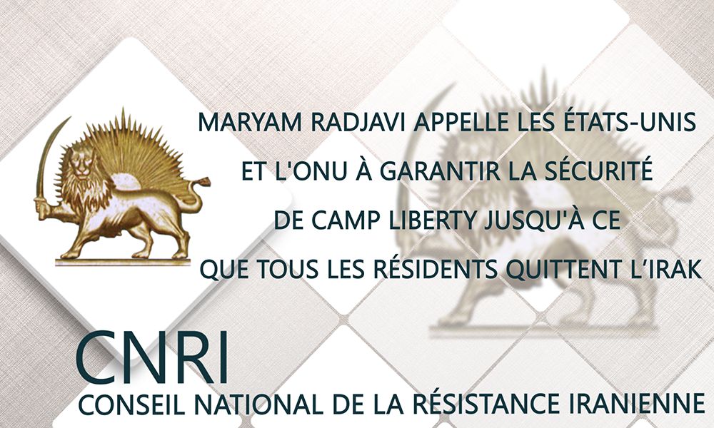 Maryam Radjavi appelle les États-Unis et l’ONU à garantir la sécurité de camp Liberty jusqu’à ce que tous les résidents quittent l’Irak