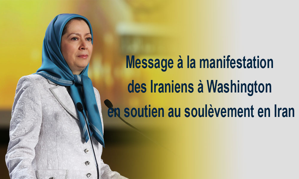 Message à la manifestation des Iraniens à Washington en soutien au soulèvement en Iran