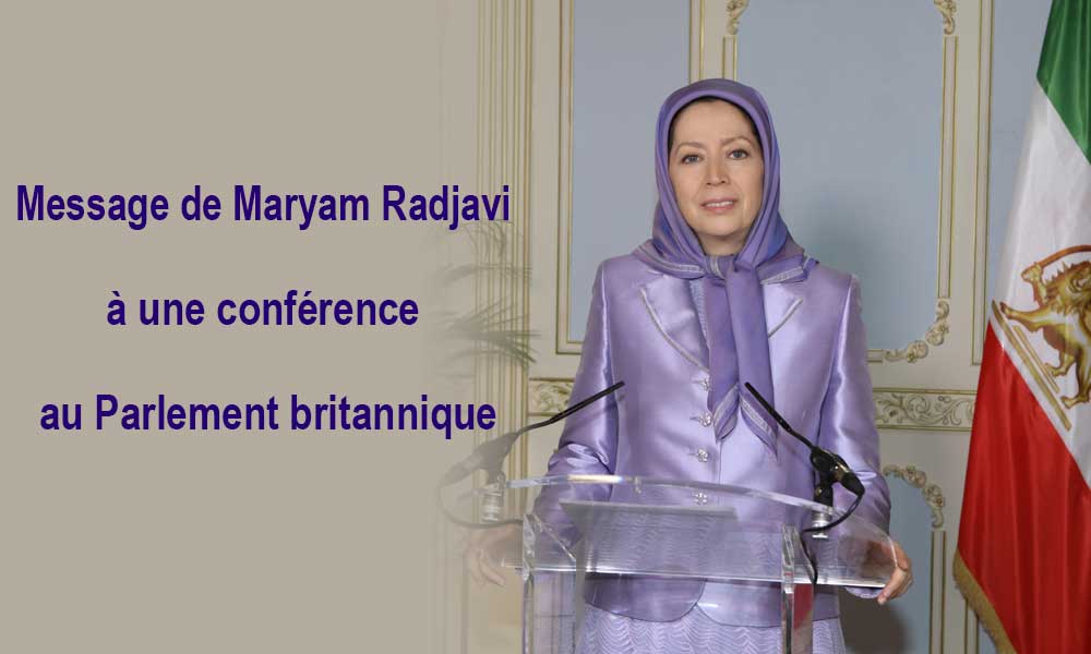 Message de Maryam Radjavi à une conférence au Parlement britannique