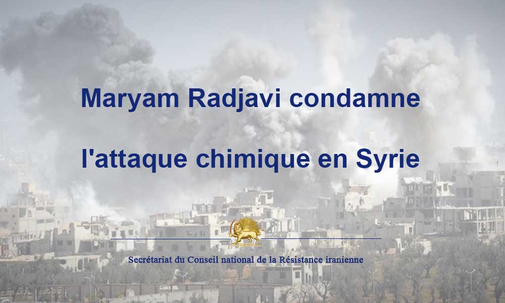 Maryam Radjavi condamne l’attaque chimique en Syrie