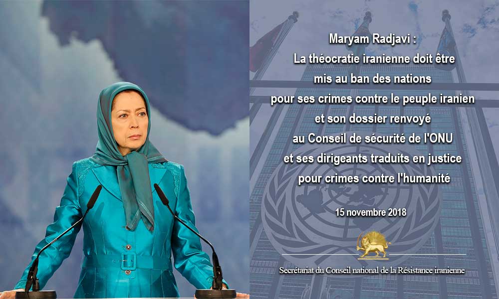 Maryam Radjavi : La théocratie iranienne doit être mis au ban des nations pour ses crimes contre le peuple iranien et son dossier renvoyé au Conseil de sécurité de l’ONU et ses dirigeants traduits en justice pour crimes contre l’humanité