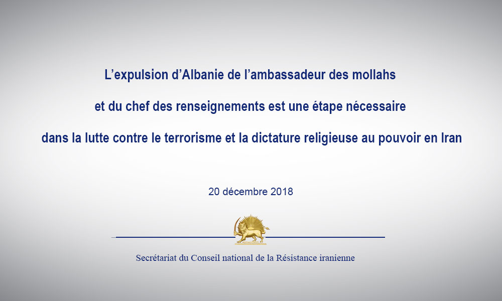 L’expulsion d’Albanie de l’ambassadeur des mollahs et du chef des renseignements est une étape nécessaire dans la lutte contre le terrorisme et la dictature religieuse au pouvoir en Iran