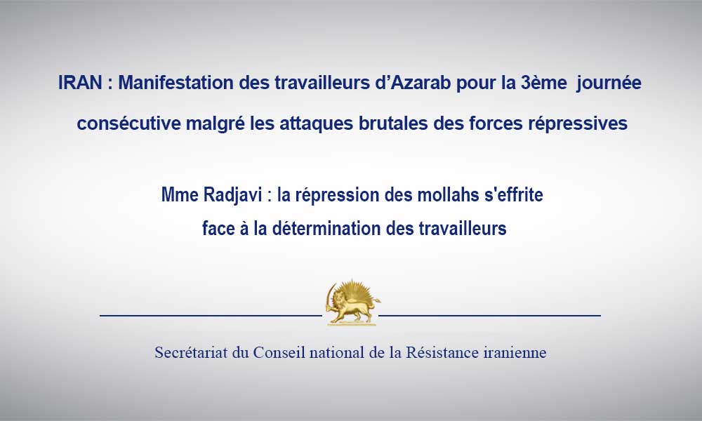 IRAN : Manifestation des travailleurs d’Azarab pour la 3ème journée consécutive malgré les attaques brutales des forces répressives