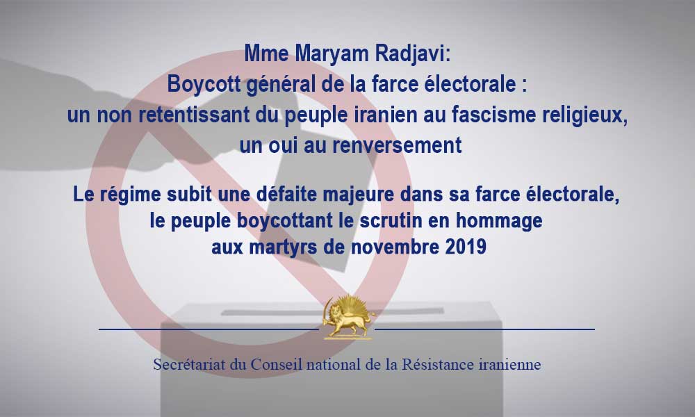 Mme Maryam Radjavi: Boycott général de la farce électorale : un non retentissant du peuple iranien au fascisme religieux, un oui au renversement