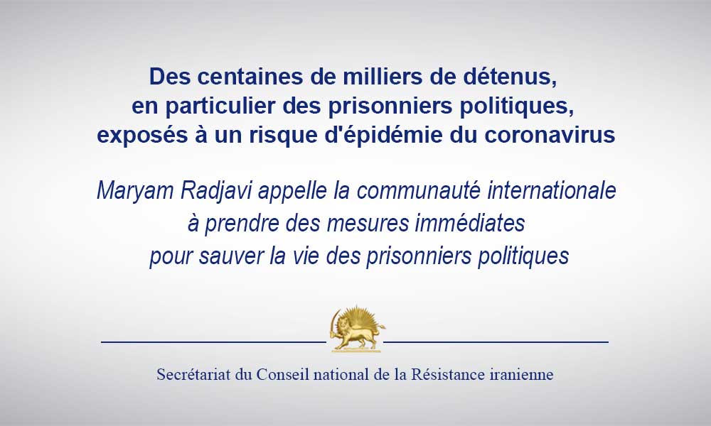 Des centaines de milliers de détenus, en particulier des prisonniers politiques, exposés à un risque d’épidémie du coronavirus