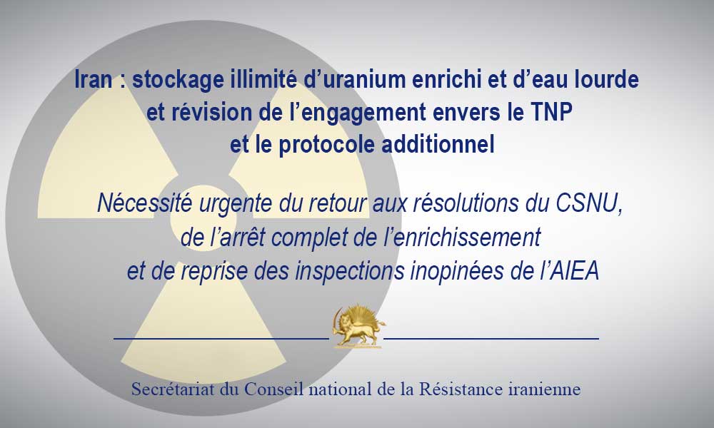 Iran : stockage illimité d’uranium enrichi et d’eau lourde et révision de l’engagement envers le TNP et le protocole additionnel